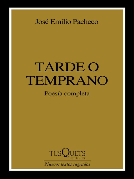 Title details for Tarde o temprano by José Emilio Pacheco - Available